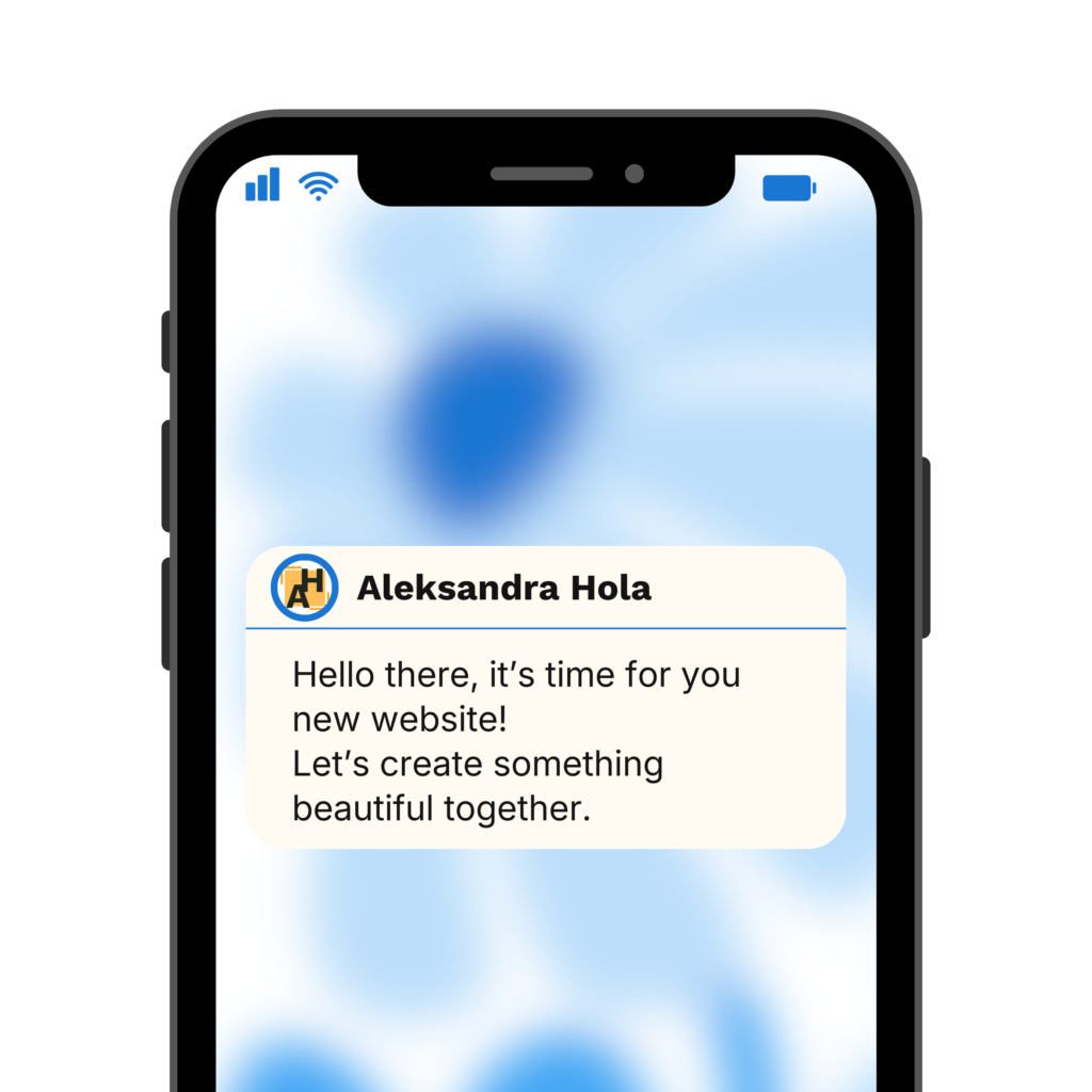 A mockup picture of a mobile with a notification from Aleksandra Hola on the display saying that it's time for your new, beautiful website.